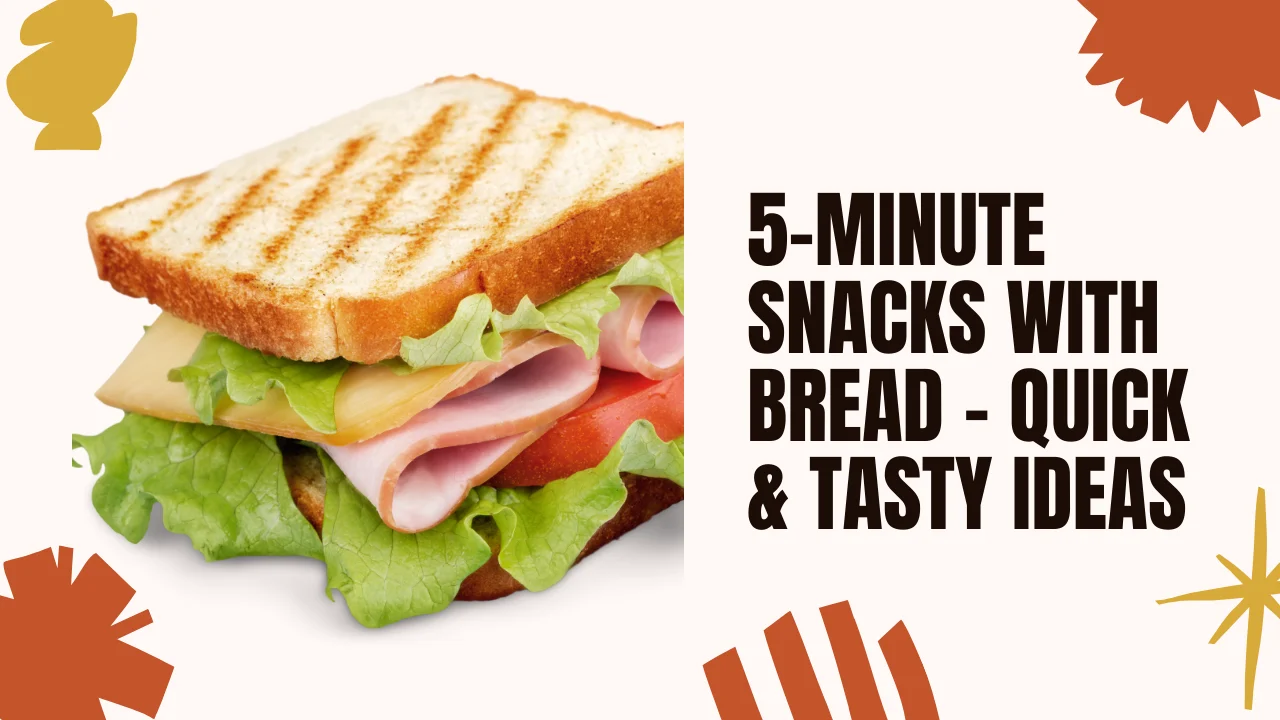 5-Minute Snacks With Bread 2025