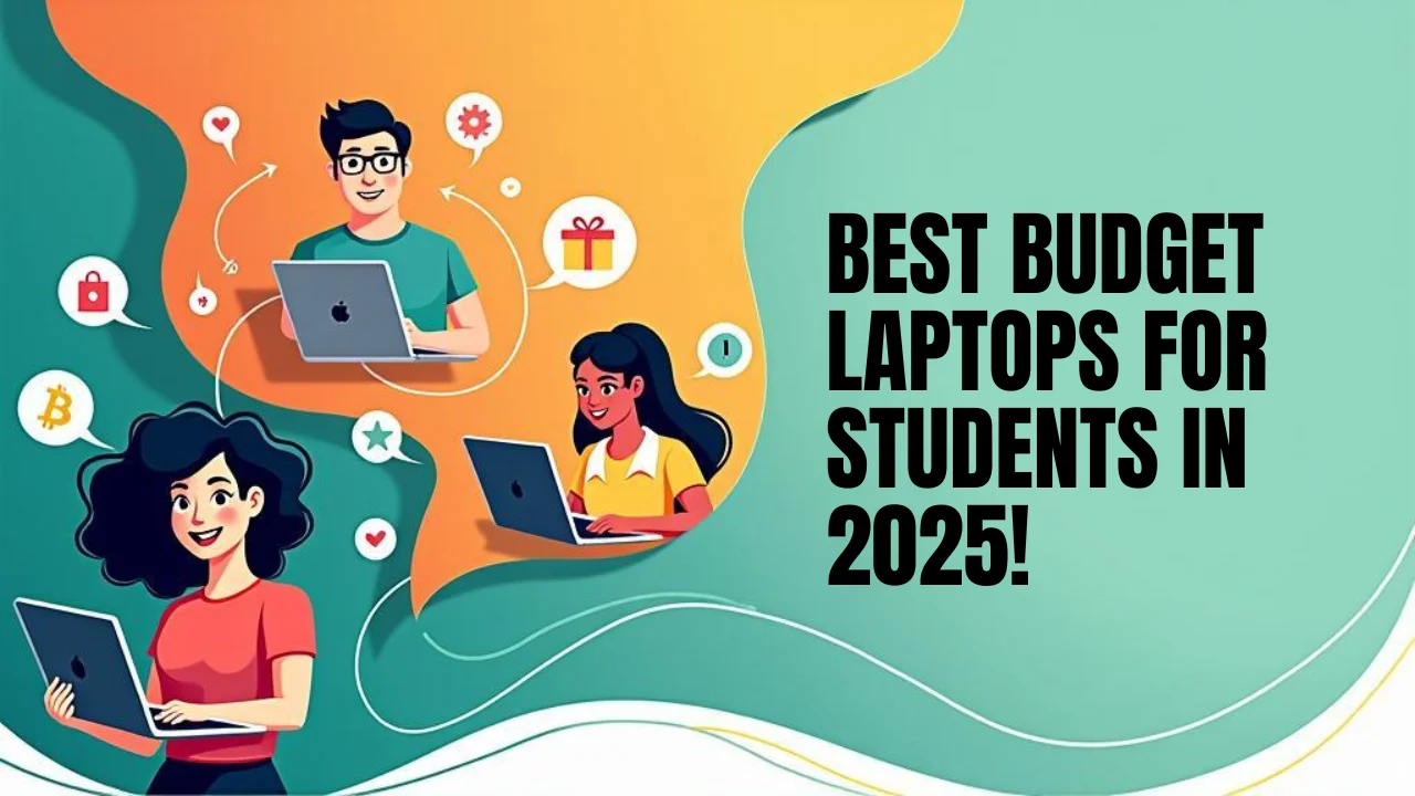 Best Budget Laptops for Students in 2025