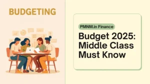 Budget 2025: What Middle Class Needs to Know