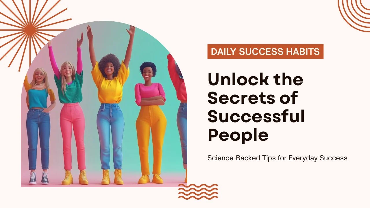Daily Habits of Successful People (Science-Backed by Psychology & Neuroscience)