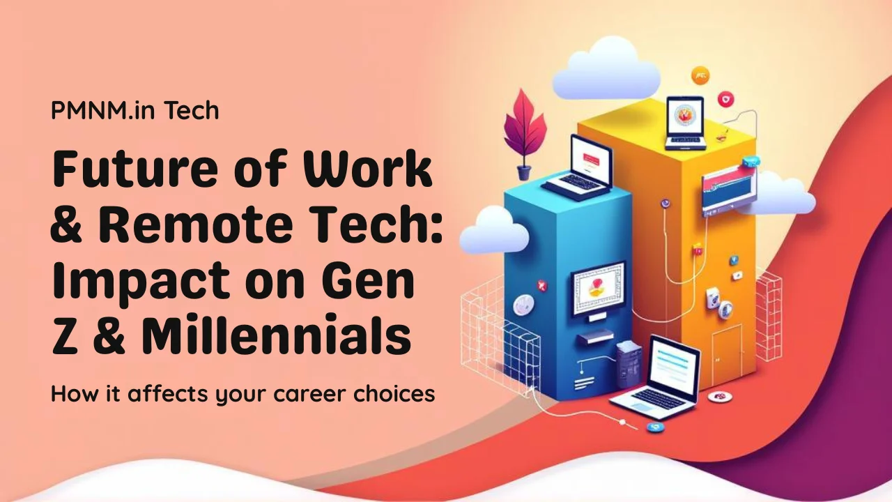 Future of Work & Remote Tech: How It Impacts Gen Z & Millennials