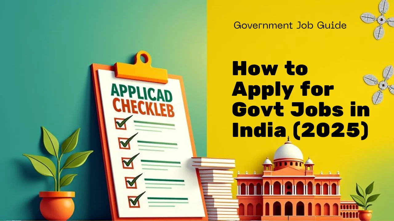How to Apply for Govt Jobs in India (2025)