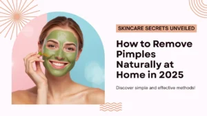 How to Remove Pimples Naturally at Home in 2025