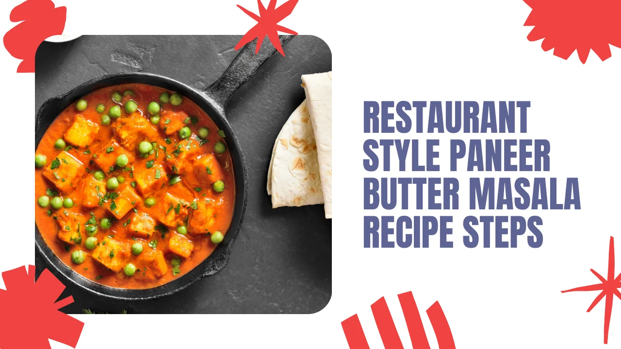 Paneer Butter Masala Recipe Step by Step 2025