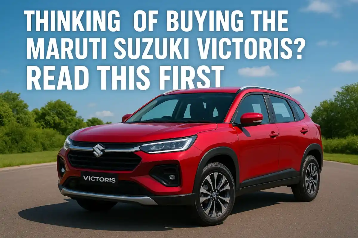 Thinking of Buying the Maruti Suzuki Victoris