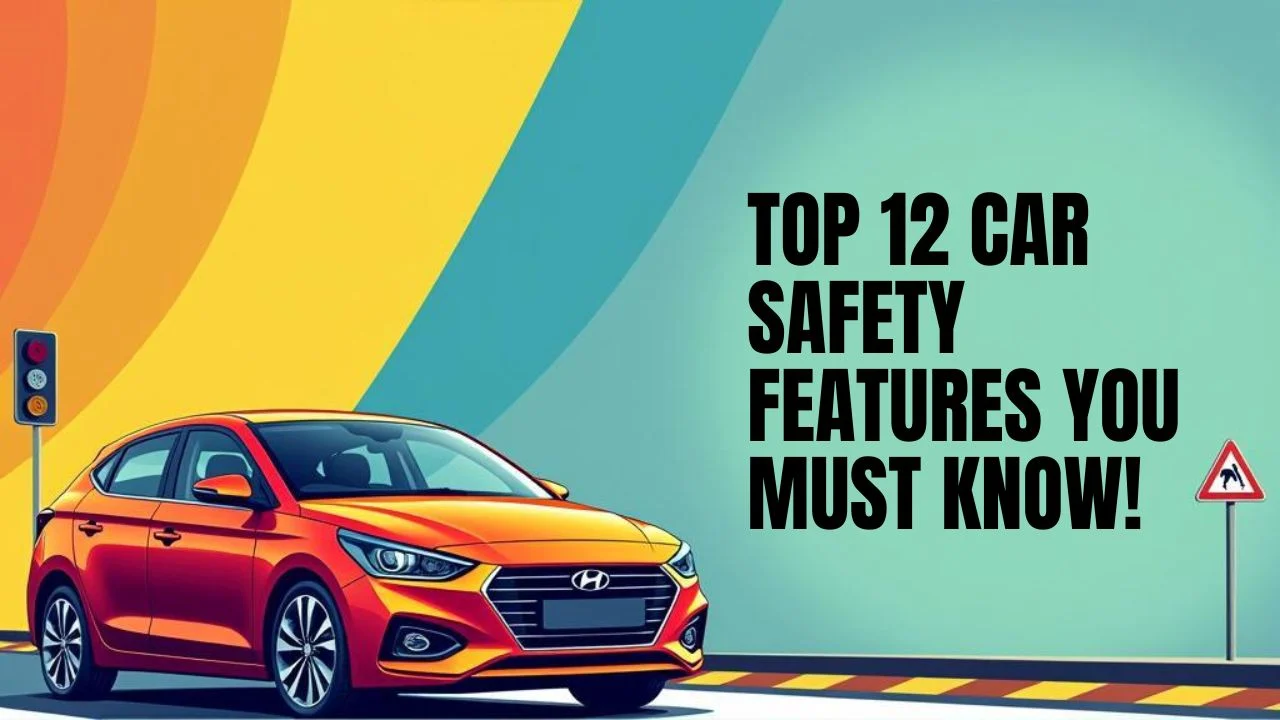 Top 12 Car Safety Features Every Driver in India Should Know in 2025