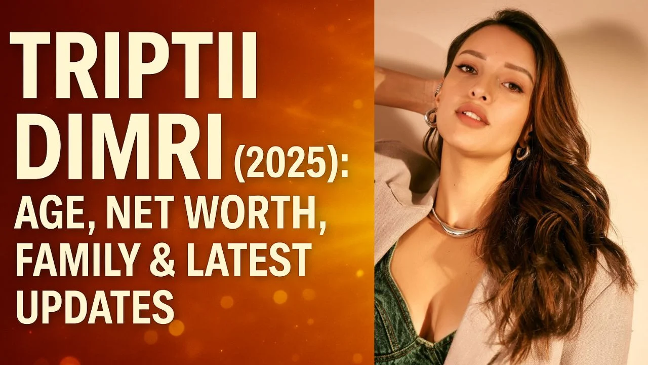 Tripti Dimri (2025): Age, Net Worth, Family, Career & Latest Updates