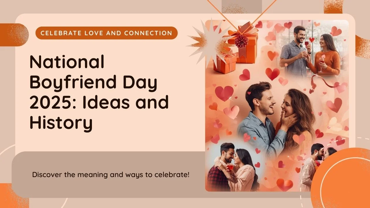 National Boyfriend Day 2025: Date, Meaning, History & Celebration Ideas