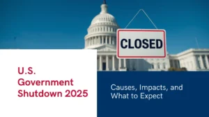 U.S. Government Shutdown 2025: Causes, Impacts, and What to Expect